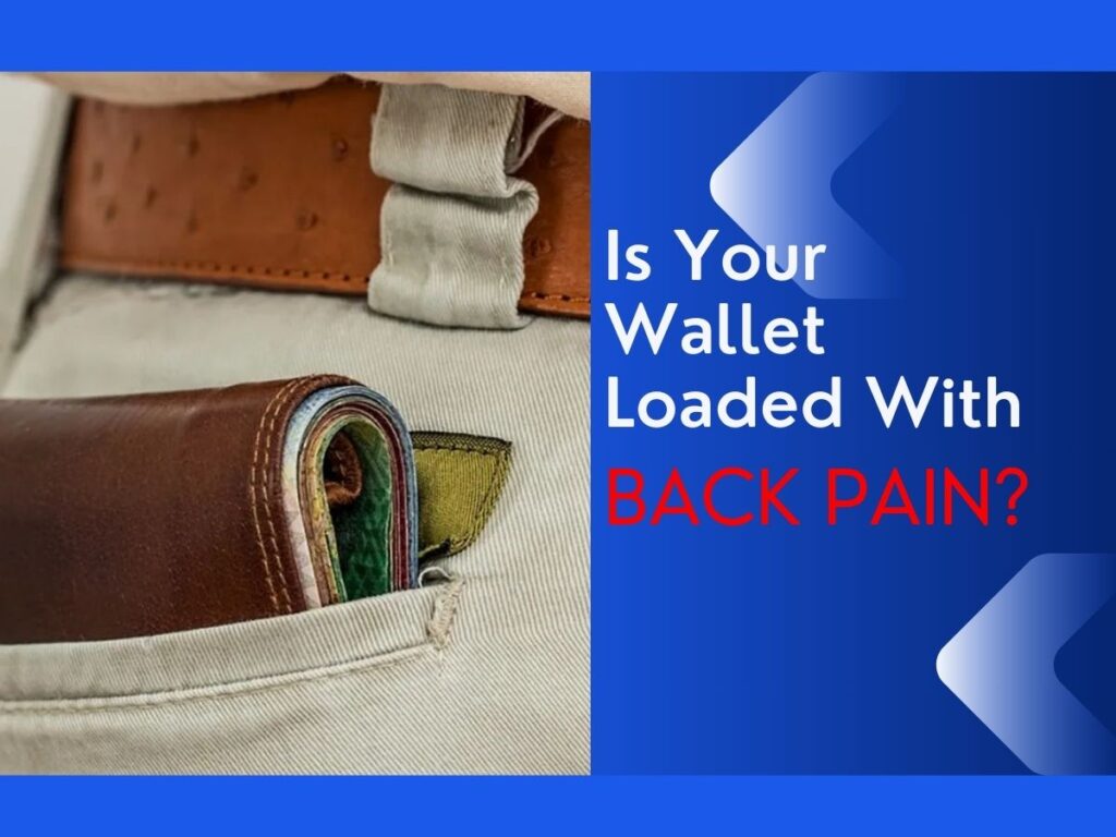 The Silent Culprit of Low Back Pain: Is Your Wallet to Blame?