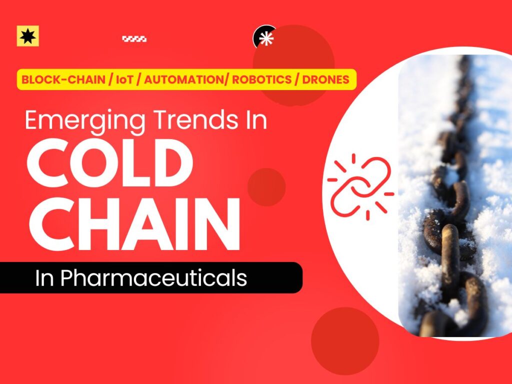 The Future of Cold Chain in Pharma: Trends and Technologies to Watch